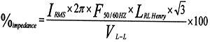 % Impedance =[{I<sub>(50/60 Hz fundamental)</sub>*2*pi*f*L*SQRT(3)}/{V<sub>(L-L)</sub>}]*100